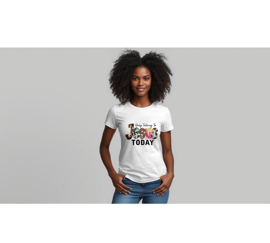 Only talking to Jesus Today